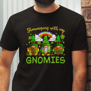 Shenanigans With My Gnomies Shamrock Happy St Patricks Day T Shirt 2 3