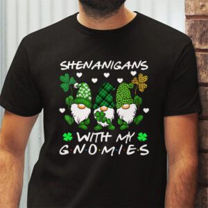 Shenanigans With My Gnomies Shamrock Happy St Patricks Day T Shirt 2