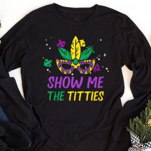 Show Me The Titties Funny Mardi Gras Festival Party Costume Longsleeve Tee 1 3