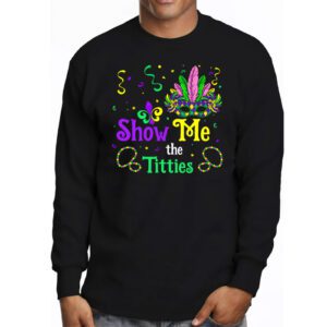 Show Me The Titties Funny Mardi Gras Festival Party Costume Longsleeve Tee 3 2