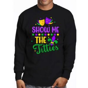Show Me The Titties Funny Mardi Gras Festival Party Costume Longsleeve Tee 3 4