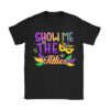 Show Me The Titties Funny Mardi Gras Festival Party Costume T-Shirt