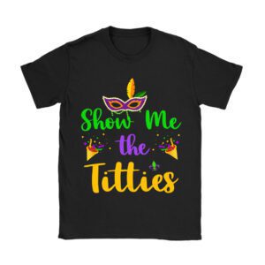 Show Me The Titties Funny Mardi Gras Festival Party Costume T-Shirt