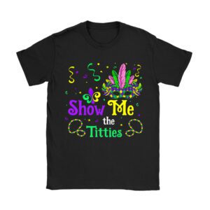 Show Me The Titties Funny Mardi Gras Festival Party Costume T-Shirt