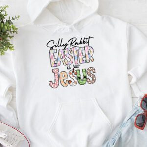 Silly Rabbit Easter Is For Jesus Christian Kids T Shirt Hoodie 1 6