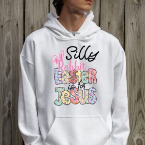 Silly Rabbit Easter Is For Jesus Christian Kids T Shirt Hoodie 2 14