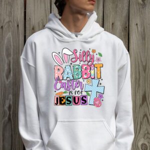 Silly Rabbit Easter Is For Jesus Christian Kids T Shirt Hoodie 2 15