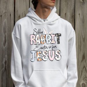 Silly Rabbit Easter Is For Jesus Christian Kids T Shirt Hoodie 2 2