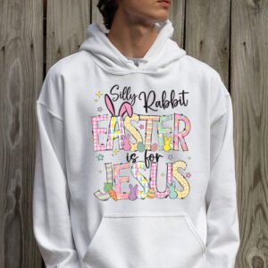 Silly Rabbit Easter Is For Jesus Christian Kids T Shirt Hoodie 2 4