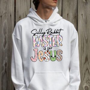 Silly Rabbit Easter Is For Jesus Christian Kids T Shirt Hoodie 2 6