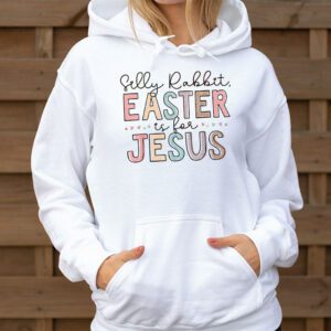 Silly Rabbit Easter Is For Jesus Christian Kids T Shirt Hoodie 3 1