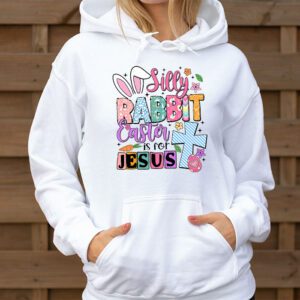 Silly Rabbit Easter Is For Jesus Christian Kids T Shirt Hoodie 3 12