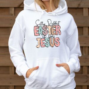 Silly Rabbit Easter Is For Jesus Christian Kids T Shirt Hoodie 3 15