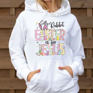 Silly Rabbit Easter Is For Jesus Christian Kids T Shirt Hoodie 3 4