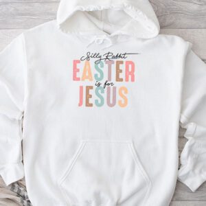 Silly Rabbit Easter Is For Jesus Christian Kids T Shirt Hoodie