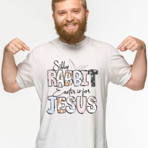 Silly Rabbit Easter Is For Jesus Christian Kids T Shirt T Shirt 2 2