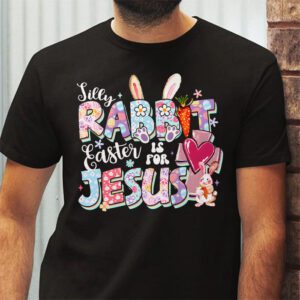 Silly Rabbit Easter Is For Jesus Christian Kids T Shirt T Shirt 2 8