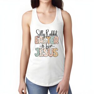 Silly Rabbit Easter Is For Jesus Christian Kids T Shirt Tank Top 1 11