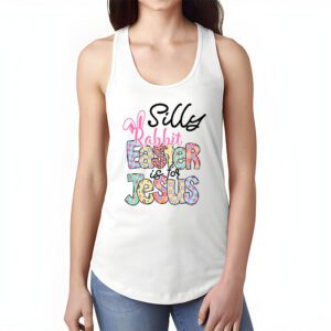 Silly Rabbit Easter Is For Jesus Christian Kids T Shirt Tank Top 1 14