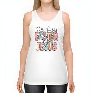 Silly Rabbit Easter Is For Jesus Christian Kids T Shirt Tank Top 2 18