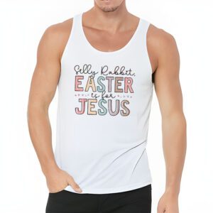 Silly Rabbit Easter Is For Jesus Christian Kids T Shirt Tank Top 3 1