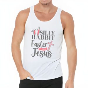 Silly Rabbit Easter Is For Jesus Christian Kids T Shirt Tank Top 3