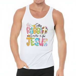 Silly Rabbit Easter Is For Jesus Christian Kids T Shirt Tank Top 3 7