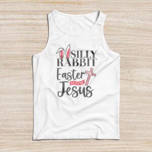 Silly Rabbit Easter Is For Jesus Christian Kids T Shirt Tank Top