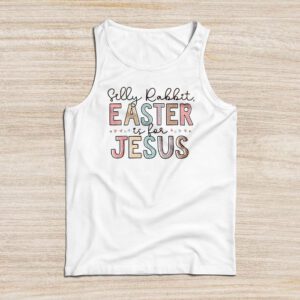 Silly Rabbit Easter Is For Jesus Christian Kids T Shirt Tank Top