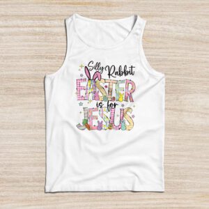 Silly Rabbit Easter Is For Jesus Christian Kids T Shirt Tank Top