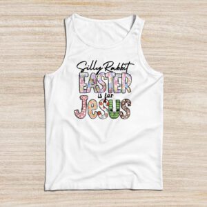 Silly Rabbit Easter Is For Jesus Christian Kids T Shirt Tank Top