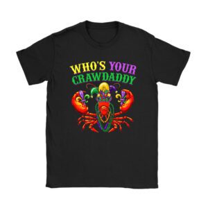 Whos Your Crawdaddy Crawfish Jester Beads Funny Mardi Gras T-Shirt