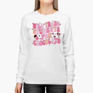 Will Trade Students For Chocolate Teacher Valentines Women Longsleeve Tee 2 3