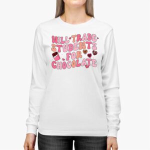 Will Trade Students For Chocolate Teacher Valentines Women Longsleeve Tee 2 5
