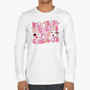Will Trade Students For Chocolate Teacher Valentines Women Longsleeve Tee 3 3