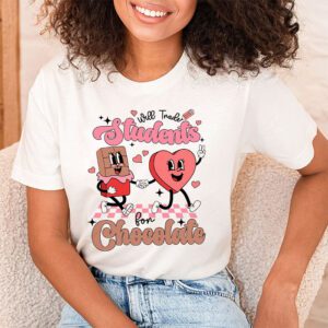 Will Trade Students For Chocolate Teacher Valentines Women T Shirt 1 4