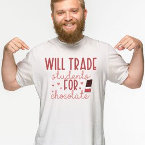 Will Trade Students For Chocolate Teacher Valentines Women T Shirt 2 1