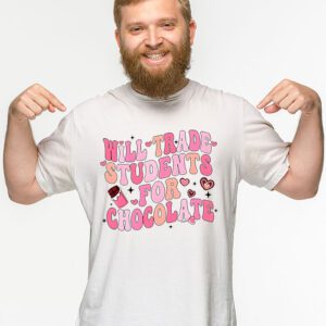 Will Trade Students For Chocolate Teacher Valentines Women T Shirt 2 3