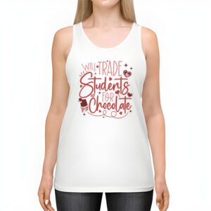 Will Trade Students For Chocolate Teacher Valentines Women Tank Top 2 2