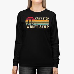 Cant Stop Pi Wont Stop Pi Day Vintage Retro Math Lover Longsleeve Tee 2 3