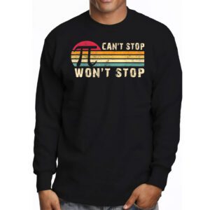 Cant Stop Pi Wont Stop Pi Day Vintage Retro Math Lover Longsleeve Tee 3 3