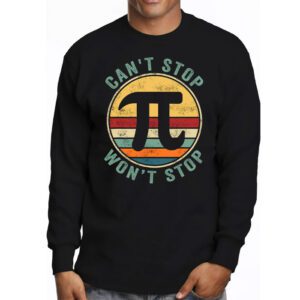 Cant Stop Pi Wont Stop Pi Day Vintage Retro Math Lover Longsleeve Tee 3 4