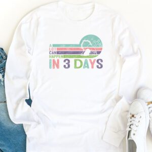 Christian Bible Easter Day A Lot Can Happen In 3 Days Longsleeve Tee 1 1