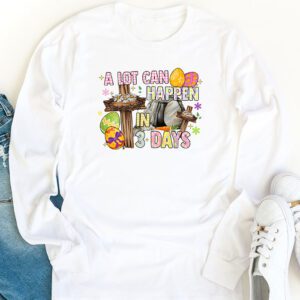 Christian Bible Easter Day A Lot Can Happen In 3 Days Longsleeve Tee 1 2
