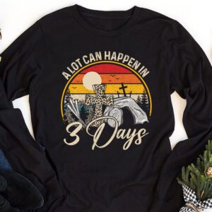 Christian Bible Easter Day A Lot Can Happen In 3 Days Longsleeve Tee 1 7