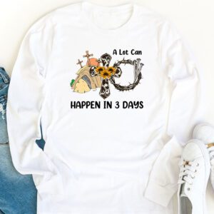 Christian Bible Easter Day A Lot Can Happen In 3 Days Longsleeve Tee 1 8