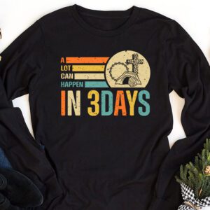 Christian Bible Easter Day A Lot Can Happen In 3 Days Longsleeve Tee 1 9