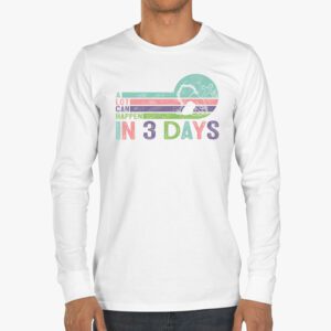 Christian Bible Easter Day A Lot Can Happen In 3 Days Longsleeve Tee 3 1