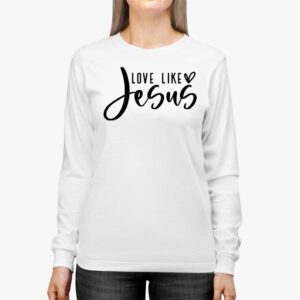 Christian Love Like Jesus Easter Day Womens Girls Kids Longsleeve Tee 2 1