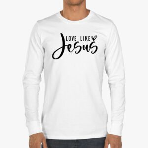 Christian Love Like Jesus Easter Day Womens Girls Kids Longsleeve Tee 3 1